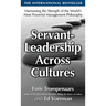 Servant-Leadership Across Cultures: Harnessing the Strengths of the World's Most Powerful Management Philosophy