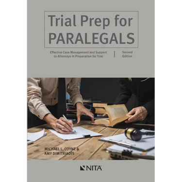 Trial Prep for Paralegals: Effective Case Management and Support to Attorneys in Preparation for Trial