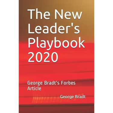 The New Leader's Playbook 2020: George Bradt's Forbes Article