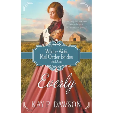 Everly: A Historical Mail Order Bride Romance