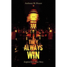 They Always Win: Inspired by a True Story