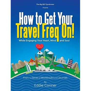 How to Get Your Travel Freq On!: While Engaging Your Heart, Mind and Soul