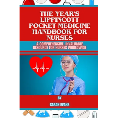 The year's Lippincott Pocket Medicine Handbook for Nurses: A Comprehensive, Invaluable Resource for Nurses Worldwide