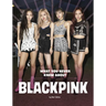 What You Never Knew about Blackpink