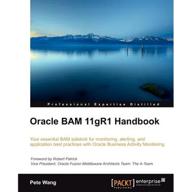 Oracle Bam 11gr1 Handbook