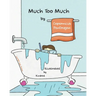 Much Too Much