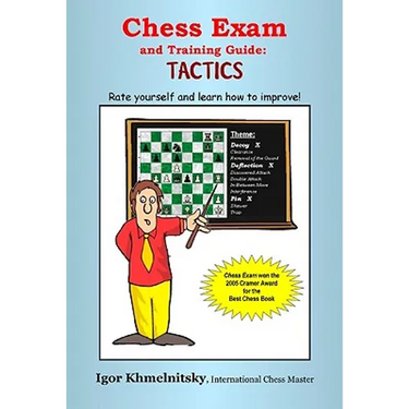Chess Exam and Training Guide: Tactics: Rate Yourself and Learn How to Improve!