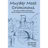 Murder Most Criminous: The Cases of William Roughead, Father of Modern True Crime Literature