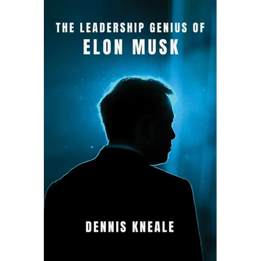 The Leadership Genius of Elon Musk