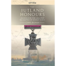 The Jutland Honours: Awards for the Greatest Sea Battle of World War I