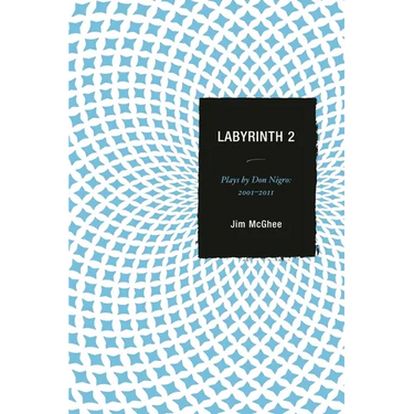 Labyrinth 2: Plays by Don Nigro: 2001-2011
