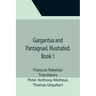 Gargantua and Pantagruel, Illustrated, Book 1