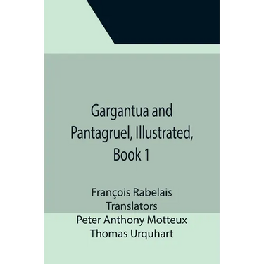 Gargantua and Pantagruel, Illustrated, Book 1