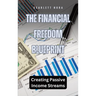 The Financial Freedom Blueprint: Creating Passive Income Streams