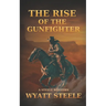 Rise of the Gunfighter: Classsic Western Historical Series