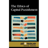 The Ethics of Capital Punishment