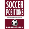 Soccer Positions: A-Step-by-Step Guide about Each Player on a Team