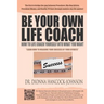 Be Your Own Life Coach: How To Life Coach Yourself Into What You Want