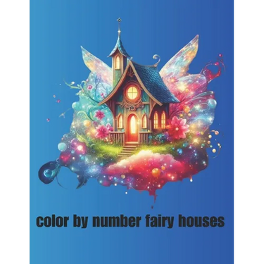 color by number fairy houses: Whimsical Designs for Creative Coloring Fun