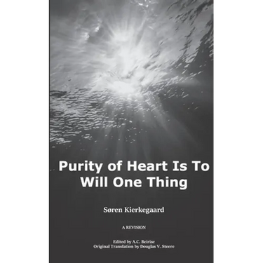 Purity of Heart is to Will One Thing: A Revision