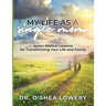 My Life as a Single Mom: Seven Biblical Lessons for Transforming Your Life and Family