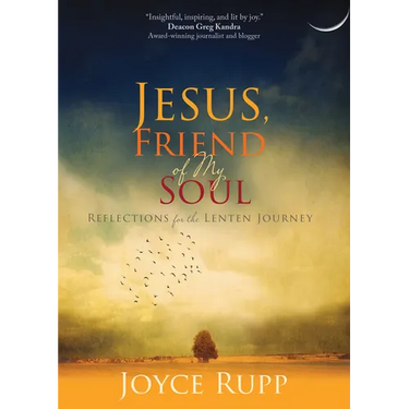 Jesus, Friend of My Soul: Reflections for the Lenten Journey
