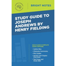 Study Guide to Joseph Andrews by Henry Fielding