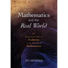 Mathematics and the Real World: The Remarkable Role of Evolution in the Making of Mathematics
