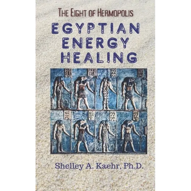 Egyptian Energy Healing: The Eight of Hermopolis