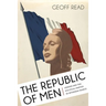 The Republic of Men: Gender and the Political Parties in Interwar France