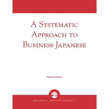 A Systematic Approach to Business Japanese