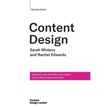 Content Design, Second edition: Research, plan and deliver the content your audience wants and needs