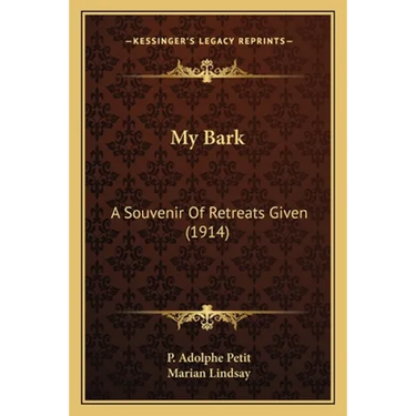 My Bark: A Souvenir Of Retreats Given (1914)
