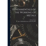 Fundamentals of the Working of Metals