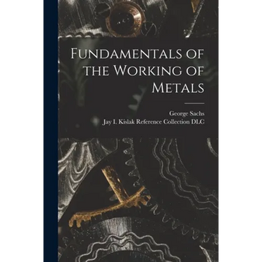 Fundamentals of the Working of Metals