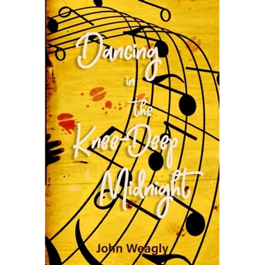 Dancing in the Knee-Deep Midnight: a collection of short stories