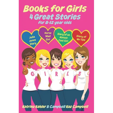 Books for Girls - 4 Great Stories for 8 to 12 year olds: Julia Jones' Diary, Horse Mad Girl, Diary of an Almost Cool Girl and Diary of Mr TDH