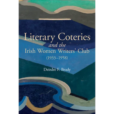 Literary Coteries and the Irish Women Writers' Club
