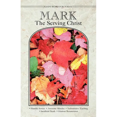 God's Word for Today: Mark: The Serving Christ