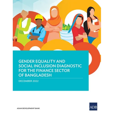 Gender Equality and Social Inclusion Diagnostic for the Finance Sector in Bangladesh