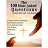 The 100 Most Asked Questions about God and the Bible: A Divine Guide to Answering Life's Hardest Questions for Yourself and Others with Wisdom, Compas