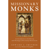 Missionary Monks: An Introduction to the History and Theology of Missionary Monasticism