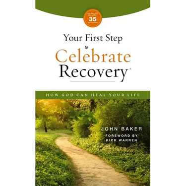 Your First Step to Celebrate Recovery, Updated: How God Can Heal Your Life