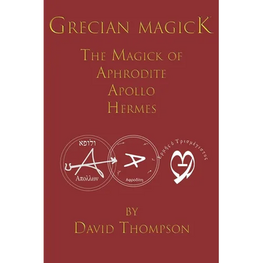 Grecian Magick: The Magick of Aphrodite, Apollo and Hermes