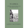 In Africa - Hunting Aventures In The Big Game Country