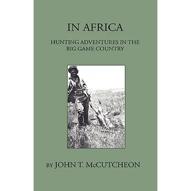 In Africa - Hunting Aventures In The Big Game Country