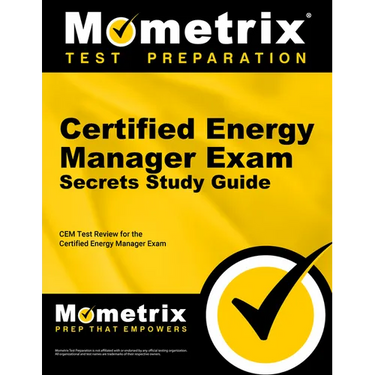Certified Energy Manager Exam Secrets Study Guide: Cem Test Review for the Certified Energy Manager Exam