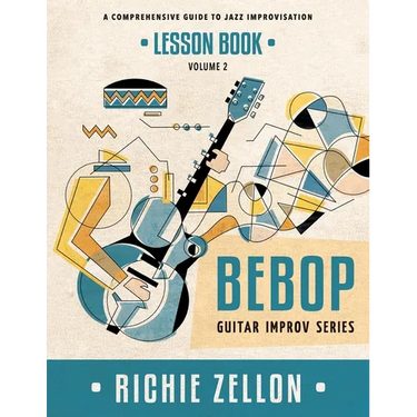 The Bebop Guitar Improv Series VOL 2- Lesson Book: A Comprehensive Guide To Jazz Improvisation