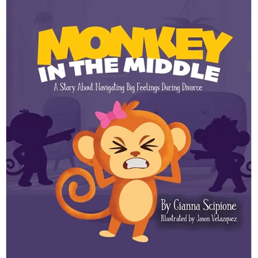 Monkey in the Middle: A Story About Navigating Big Feelings During Divorce