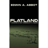 Flatland: "A Romance of Many Dimensions" by A Square